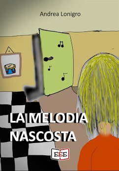 La melodia nascosta (eBook, ePUB) - Lonigro, Andrea