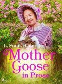 Mother Goose in Prose (eBook, ePUB)