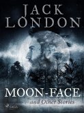 Moon-Face and Other Stories (eBook, ePUB)