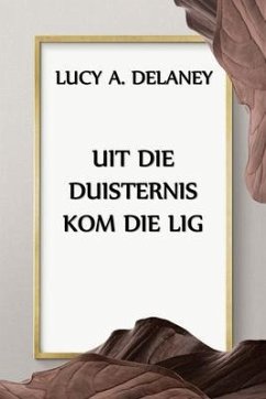 Cover Uit die Duisternis Kom die Lig (eBook, ePUB)