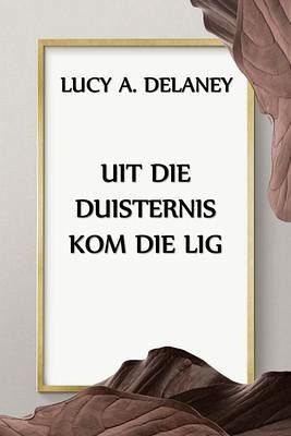 Uit die Duisternis Kom die Lig (eBook, ePUB)