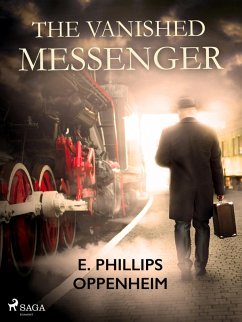 The Vanished Messenger (eBook, ePUB) - Oppenheimer, Edward Phillips