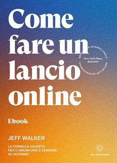 Come fare un lancio online (eBook, ePUB) - Walker, Jeff