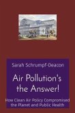 Air Pollution's the Answer! (eBook, ePUB) Air Pollution's the Answer! (eBook, ePUB)