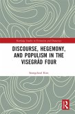 Discourse, Hegemony, and Populism in the Visegrád Four (eBook, ePUB) Discourse, Hegemony, and Populism in the Visegrád Four (eBook, ePUB)