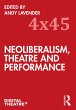 Neoliberalism, Theatre and Performance... - Bild 1