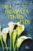 Apa proaspata pentru flori (eBook, ePUB)