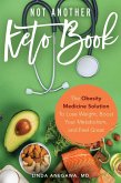 Not Another Keto Book: The Obesity Medicine Solution to Lose Weight, Boost Your Metabolism, and Feel Great (eBook, ePUB)