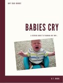 Babies Cry, A Father's Guide To Figuring Out Why (BOY DAD) (eBook, ePUB)