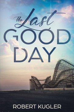 The Last Good Day (Avery & Angela, #1) (eBook, ePUB) - Kugler, Robert