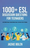 1000+ ESL Discussion Questions for Teenagers: Interesting Conversation Topics for Teens (eBook, ePUB)