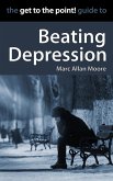 The Get to the Point! Guide to Beating Depression (eBook, ePUB)