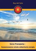 Serce Pranajamy - Zaawansowana sztuka oddychania energia (eBook, ePUB)