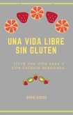 Una vida libre sin Gluten (eBook, ePUB)