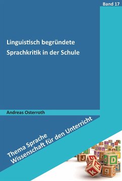 Linguistisch begründete Sprachkritik in der Schule (eBook, PDF) - Osterroth, Andreas