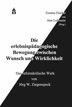 Die erlebnispädagogische Bewegung zwischen Wunsch und Wirklichkeit (eBook, PDF)