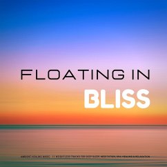 Floating In Bliss - Ambient Healing Music (MP3-Download) - Deeken, Yella A.; Sound Healing Association