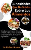 Curiosidades Que No Sabías Sobre Los Alimentos: Una buena alimentación es fundamental para el correcto funcionamiento de nuestro organismo (eBook, ePUB) Curiosidades Que No Sabías Sobre Los Alimentos: Una buena alimentación es fundamental para el correcto funcionamiento de nuestro organismo (eBook, ePUB)