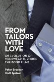 From Tailors with Love: An Evolution of Menswear Through the Bond Films (color ebook) (eBook, ePUB)