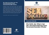 Die Rolle der Eltern bei der Sexualerziehung ihrer heranwachsenden Kinder