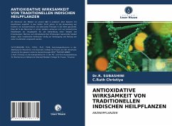 ANTIOXIDATIVE WIRKSAMKEIT VON TRADITIONELLEN INDISCHEN HEILPFLANZEN - Subashini, Dr. R.;Christiya, C.Ruth