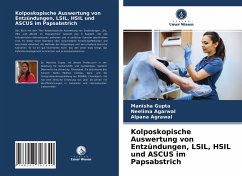 Kolposkopische Auswertung von Entzündungen, LSIL, HSIL und ASCUS im Papsabstrich - Gupta, Manisha;Agarwal, Neelima;Agrawal, Alpana