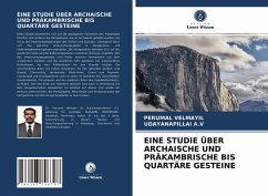 EINE STUDIE ÜBER ARCHAISCHE UND PRÄKAMBRISCHE BIS QUARTÄRE GESTEINE - Velmayil, Perumal;A.V, Udayanapillai