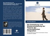 Die Entstehung und Wiederentstehung der Theorie der wirtschaftlichen Integration