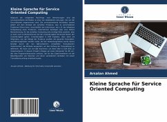 Kleine Sprache für Service Oriented Computing - Ahmed, Arsalan