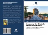 Anpassung der Zitadelle an Wasserknappheit