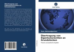 Übertragung von Eigentumsrechten an Grundstücken - Akhmadgazizov, Ilyas