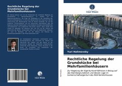 Rechtliche Regelung der Grundstücke bei Mehrfamilienhäusern - Halimovsky, Yuri