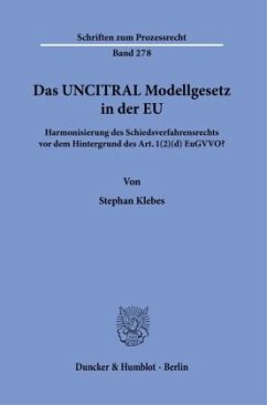 Das UNCITRAL Modellgesetz in der EU. - Klebes, Stephan