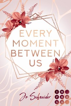 Every Moment Between Us - Schneider, Jo