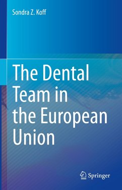 The Dental Team in the European Union (eBook, PDF) - Koff, Sondra Z.