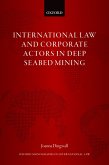 International Law and Corporate Actors in Deep Seabed Mining (eBook, ePUB)