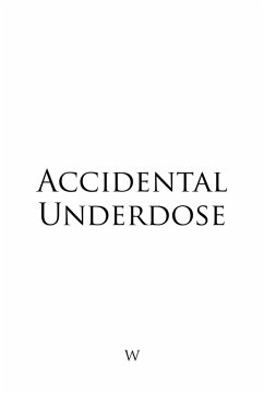 Accidental Underdose (eBook, ePUB) - W