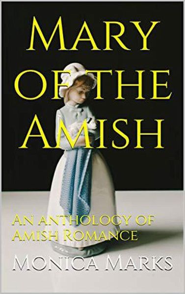 Mary of the Amish An Anthology of Amish Romance (eBook, ePUB) Mary of the Amish An Anthology of Amish Romance (eBook, ePUB)