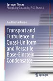 Transport and Turbulence in Quasi-Uniform and Versatile Bose-Einstein Condensates (eBook, PDF)