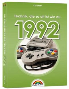 1992 - Das Geburtstagsbuch zum 30. Geburtstag - Jubiläum - Jahrgang. Alles rund um Technik & Co aus deinem Geburtsjahr - Stark, Kai