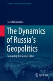 The Dynamics of Russia’s Geopolitics (eBook, PDF)