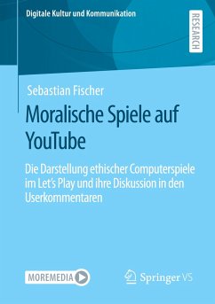 Moralische Spiele auf YouTube - Fischer, Sebastian