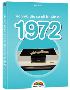 1972- Das Geburtstagsbuch zum 50. Geburtstag - Jubiläum - Jahrgang. Alles rund um Technik & Co aus deinem Geburtsjahr - Stark, Kai
