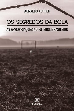 Os Segredos da Bola (eBook, ePUB) - Kupper, Agnaldo