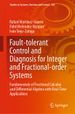 Fault-tolerant Control and Diagnosis for Integer and Fractional-order Systems (eBook, PDF)