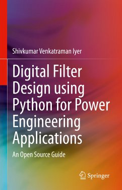 Digital Filter Design using Python for Power Engineering Applications (eBook, PDF) - Iyer, Shivkumar Venkatraman