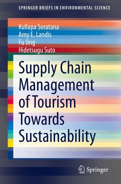 Supply Chain Management of Tourism Towards Sustainability (eBook, PDF) - Soratana, Kullapa; Landis, Amy E.; Jing, Fu; Suto, Hidetsugu