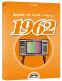 1962- Das Geburtstagsbuch zum 60. Geburtstag - Jubiläum - Jahrgang. Alles rund um Technik & Co aus deinem Geburtsjahr