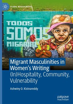 Migrant Masculinities in Women¿s Writing - Kistnareddy, Ashwiny O.