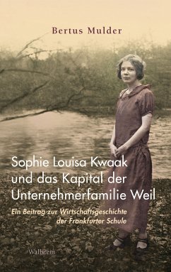 Sophie Louisa Kwaak und das Kapital der Unternehmerfamilie Weil (eBook, PDF) - Mulder, Bertus